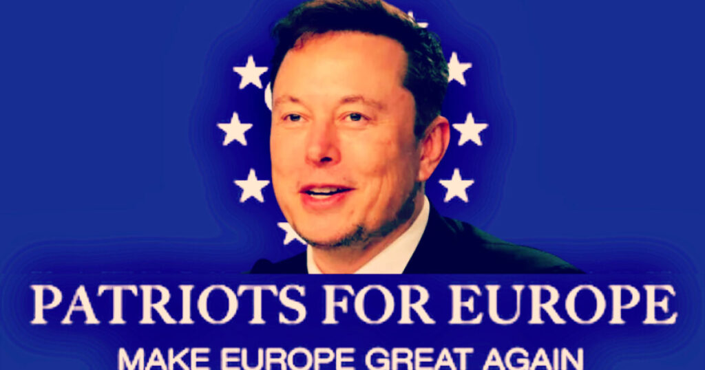 CONSERVATIVES ALIGN: European MPs From the ‘Patriots for Europe’ Group Nominate Elon Musk for ‘Sakharov Prize for Freedom of Thought’