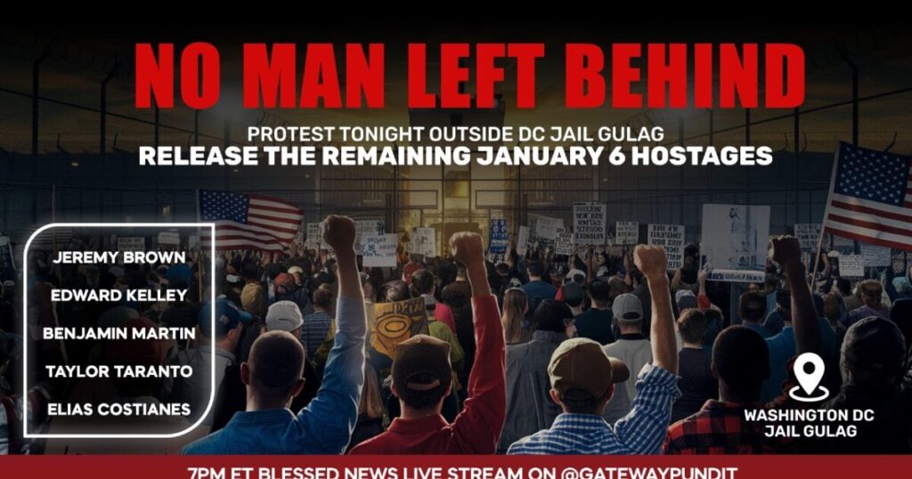 NO MAN LEFT BEHIND- January 6 Patriots Will Be Outside DC Jail Tonight Calling for Release of All Remaining J6 Hostages!