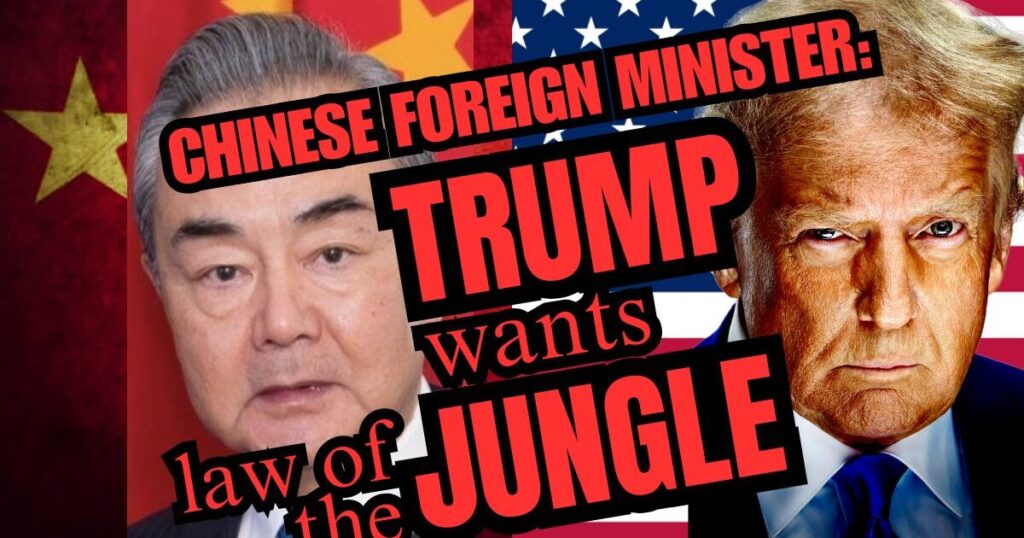 Chinese Foreign Minister: Trump is “Reverting to the Law of the Jungle”