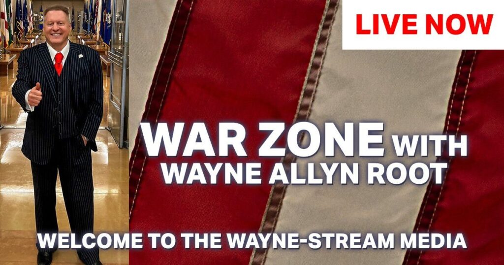 Watch Live: The WAR Zone Podcast With Wayne Allyn Root Presented by The Gateway Pundit-Noem Out at DHS and More!